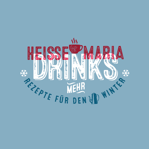Der Text 'HEISSE MARIA DRINKS' wird von einer dampfenden Tasse und winterlichen Symbolen begleitet, ideal für kalte Tage.